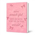 Carnet notes nœud rose How Wonderful Life Is Now cadeau